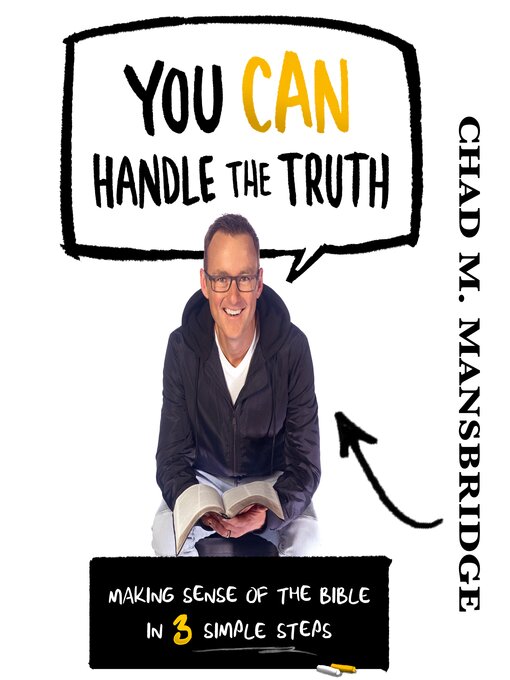 Title details for You Can Handle the Truth by Chad M. Mansbridge - Wait list